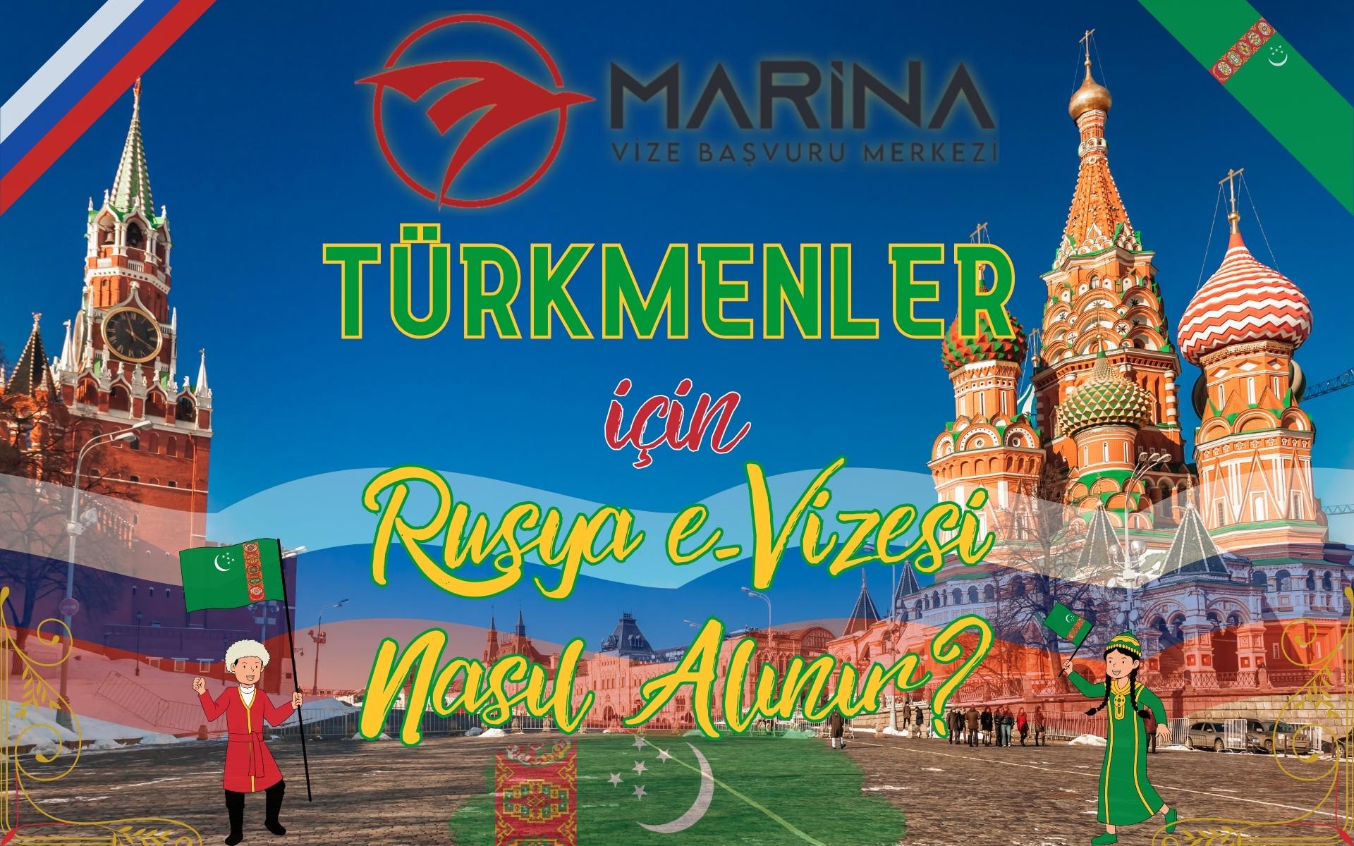 Türkmenistan Vatandaşları (Türkmenler) için Rusya E-Vizesi Nasıl Alınır?